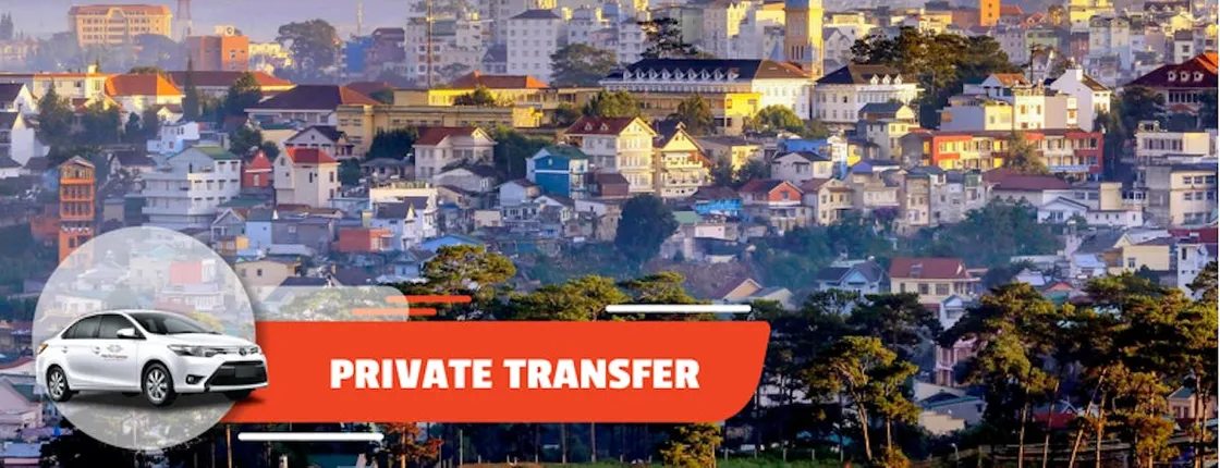 Da Lat city to or from Nha Trang City Center private transfer