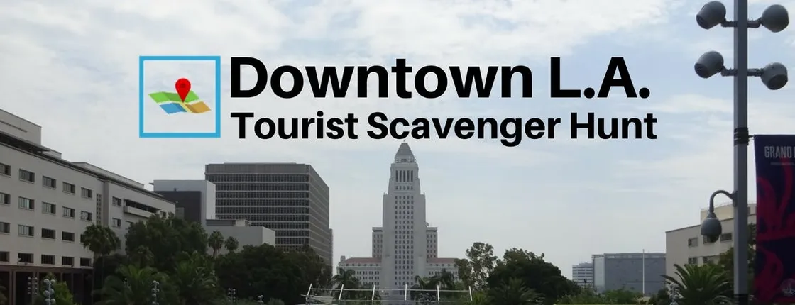 Downtown Los Angeles Tourist Scavenger Hunt