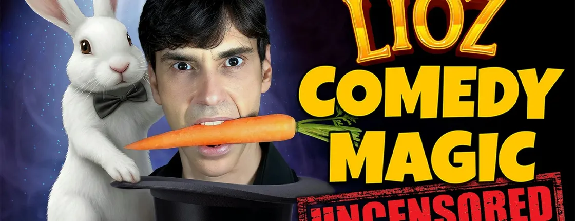 LIOZ Comedy Magic Uncensored