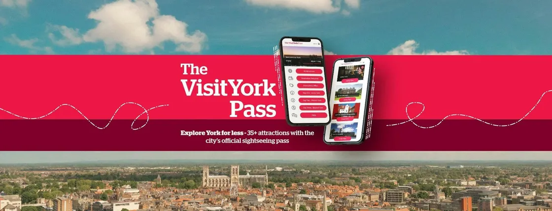 Visit York Pass for attraction entries and exclusive discounts